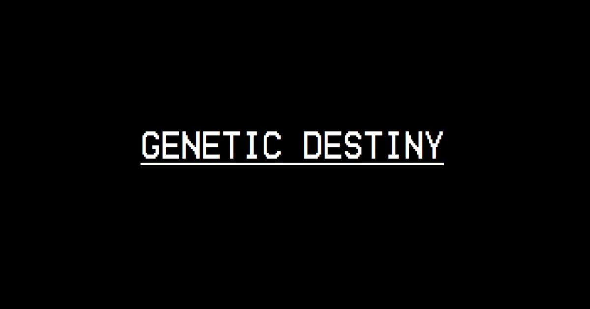 Genetic Destiny